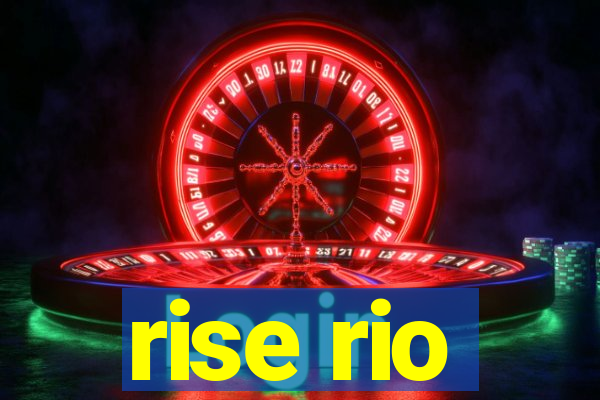 rise rio